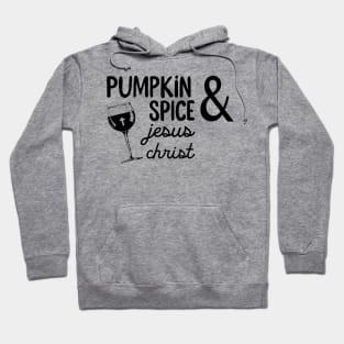 Pumpkin Spice And Jesus Christ Wine Halloween Costume Hoodie